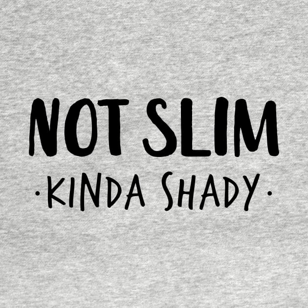 Not Slim Kinda Shady Shirt 4 by luisharun